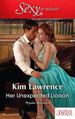 Book cover for Her Unexpected Liaison/Under The Spaniard's Lock And Key/The Italian Playboy's Proposition/Captivated By Her Innocence
