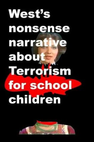 Cover of Wests nonsense narrative about Terrorism for school children