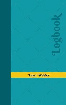 Book cover for Laser Welder Log