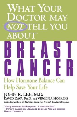 Book cover for What Your Doctor May Not Tell You About Breast Cancer