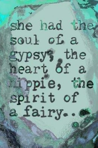 Cover of She Had The Soul Of A Gypsy, The Heart Of A Hippie And The Spirit Of A Fairy