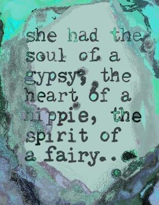 Book cover for She Had The Soul Of A Gypsy, The Heart Of A Hippie And The Spirit Of A Fairy