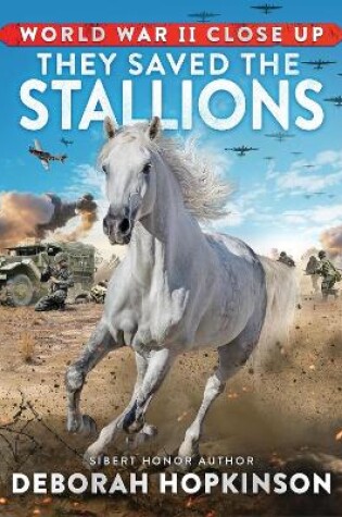 Cover of World War II Close Up: They Saved the Stallions