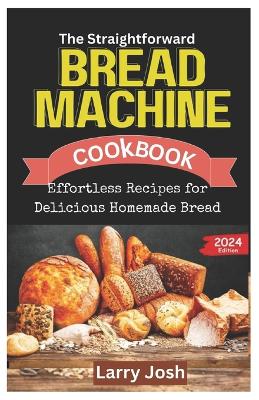 Book cover for The Straightforward Bread Machine Cookbook