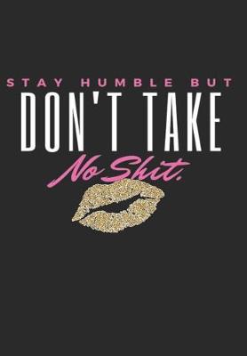 Book cover for Stay Humble But Don't Take No Shit