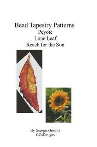 Cover of Bead Tapestry Patterns Peyote Lone Leaf Reach for the Sun