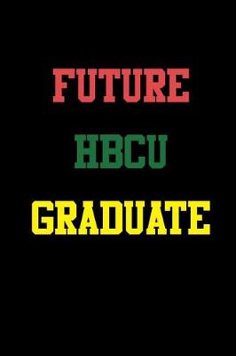 Book cover for Future Hbcu Graduate