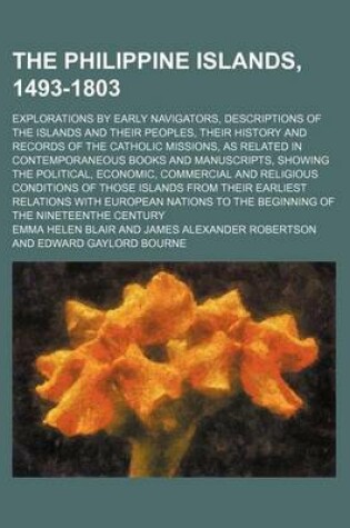 Cover of The Philippine Islands, 1493-1803 (Volume 26 (1636)); Explorations by Early Navigators, Descriptions of the Islands and Their Peoples, Their History and Records of the Catholic Missions, as Related in Contemporaneous Books and Manuscripts, Showing the Pol