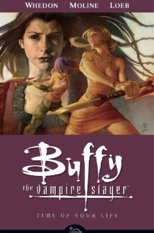 Cover of Buffy The Vampire Slayer Season 8 Volume 4: Time Of Your Life