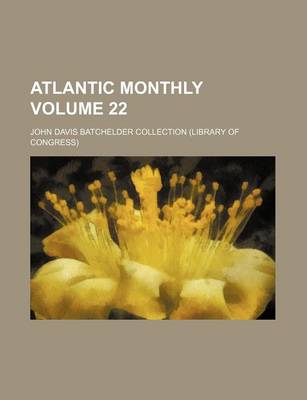 Book cover for Atlantic Monthly Volume 22