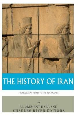 Book cover for The History of Iran from Ancient Persia to the Ayatollahs