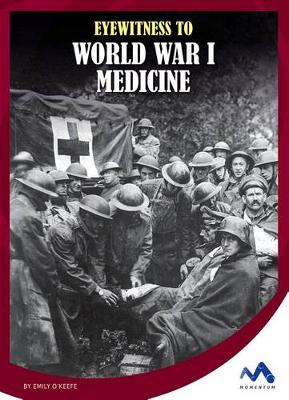 Book cover for Eyewitness to World War I Medicine