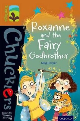 Cover of Oxford Reading Tree TreeTops Chucklers: Level 8: Roxanne and the Fairy Godbrother