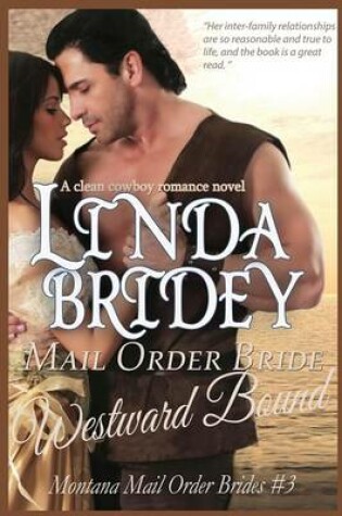 Cover of Mail Order Bride - Westward Bound (Montana Mail Order Brides