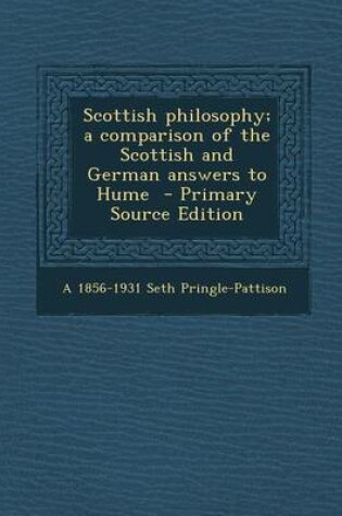 Cover of Scottish Philosophy; A Comparison of the Scottish and German Answers to Hume