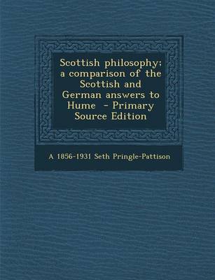 Book cover for Scottish Philosophy; A Comparison of the Scottish and German Answers to Hume