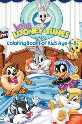 Cover of Baby Looney Tunes Coloring Book for kids Age 4-8
