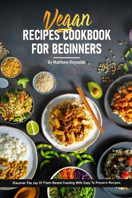 Book cover for Vegan Recipe Cookbook For Beginners