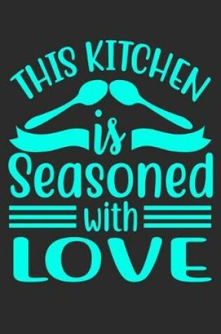 Cover of This Kitchen Is Seasoned With Love