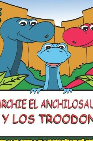 Cover of Archie el Anchilosauro y los Troodons