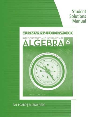 Book cover for Student Solutions Manual for Aufmann/Lockwood's Introductory and  Intermediate Algebra: An Applied Approach, 6th