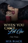 Book cover for When You Can't Let Go 3