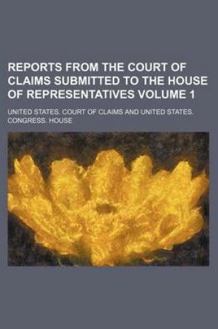 Cover of Reports from the Court of Claims Submitted to the House of Representatives Volume 1