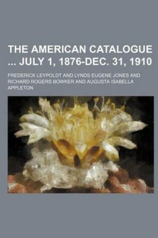 Cover of The American Catalogue July 1, 1876-Dec. 31, 1910