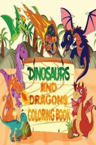 Cover of Dinosaurs and Dragons Coloring Book ages 4-8