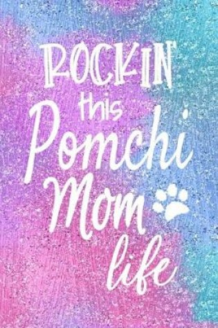 Cover of Rockin This Pomchi Mom Life