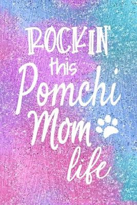 Book cover for Rockin This Pomchi Mom Life