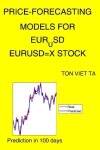 Book cover for Price-Forecasting Models for EUR_USD EURUSD=X Stock