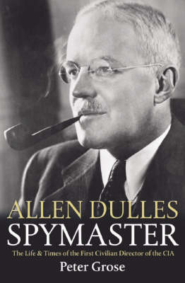 Book cover for Allen Dulles: Spymaster