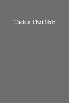 Book cover for Tackle That Shit