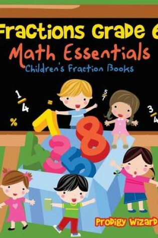 Cover of Fractions Grade 6 Math Essentials
