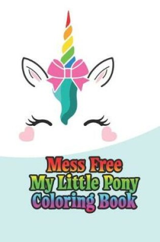 Cover of mess free my little pony coloring book