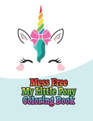 Book cover for mess free my little pony coloring book