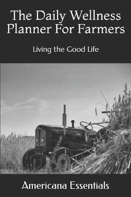 Book cover for The Daily Wellness Planner for Farmers