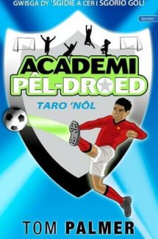 Cover of Cyfres Academi Pel-Droed: Taro Nol
