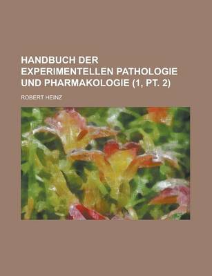 Book cover for Handbuch Der Experimentellen Pathologie Und Pharmakologie (1, PT. 2 )