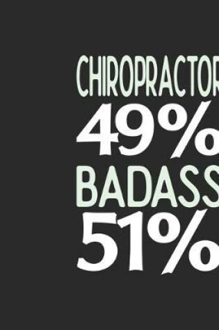 Cover of Chiropractor 49 % BADASS 51 %