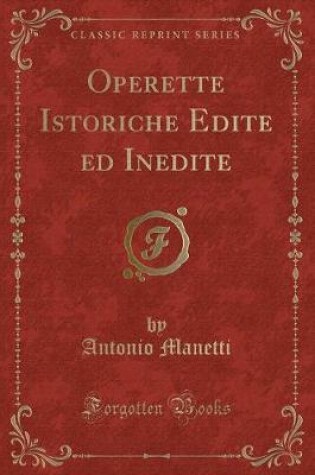 Cover of Operette Istoriche Edite Ed Inedite (Classic Reprint)