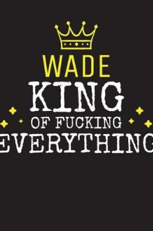 Cover of WADE - King Of Fucking Everything