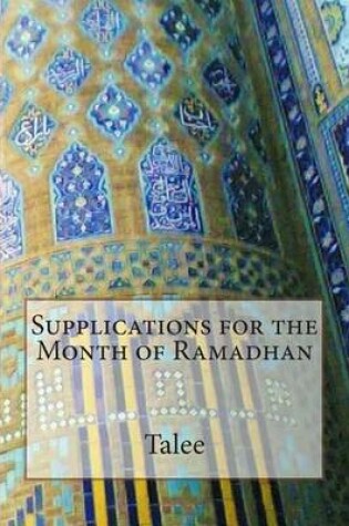 Cover of Supplications for the Month of Ramadhan