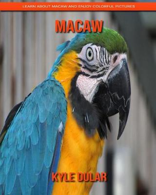 Book cover for Macaw! Learn about Macaw and Enjoy Colorful Pictures