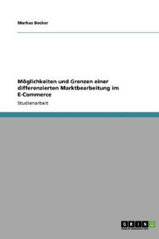 Cover of Moeglichkeiten und Grenzen einer differenzierten Marktbearbeitung im E-Commerce