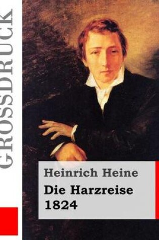 Cover of Die Harzreise. 1824 (Grossdruck)