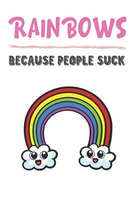 Book cover for Rainbows Because People Suck