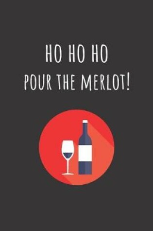 Cover of Ho Ho Ho - Pour The Merlot!