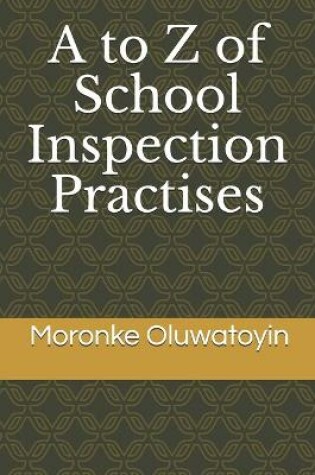 Cover of A to Z of School Inspection Practises